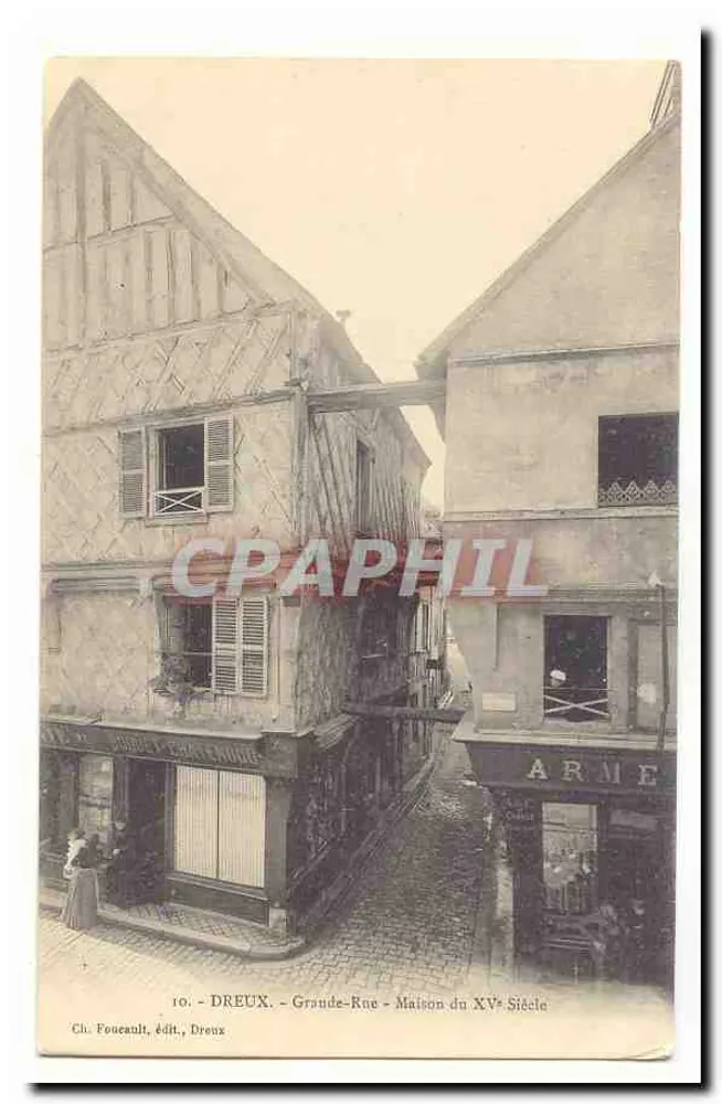 Dreux - Hauptstraße - Haus aus dem 15. Jahrhundert — Ch. Foucault, Verlag, Dreux - Vorderseite