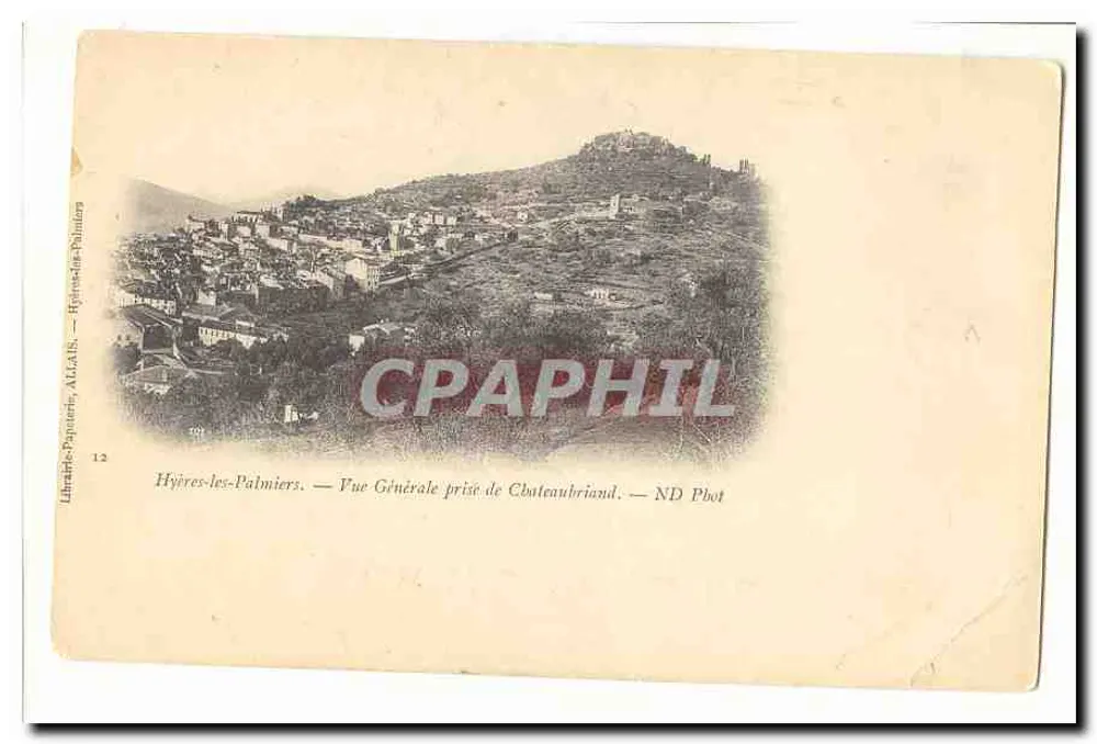 Hyères-les-Palmiers — Allgemeiner Blick vom Châteaubriand — ND Phot - Vorderseite
