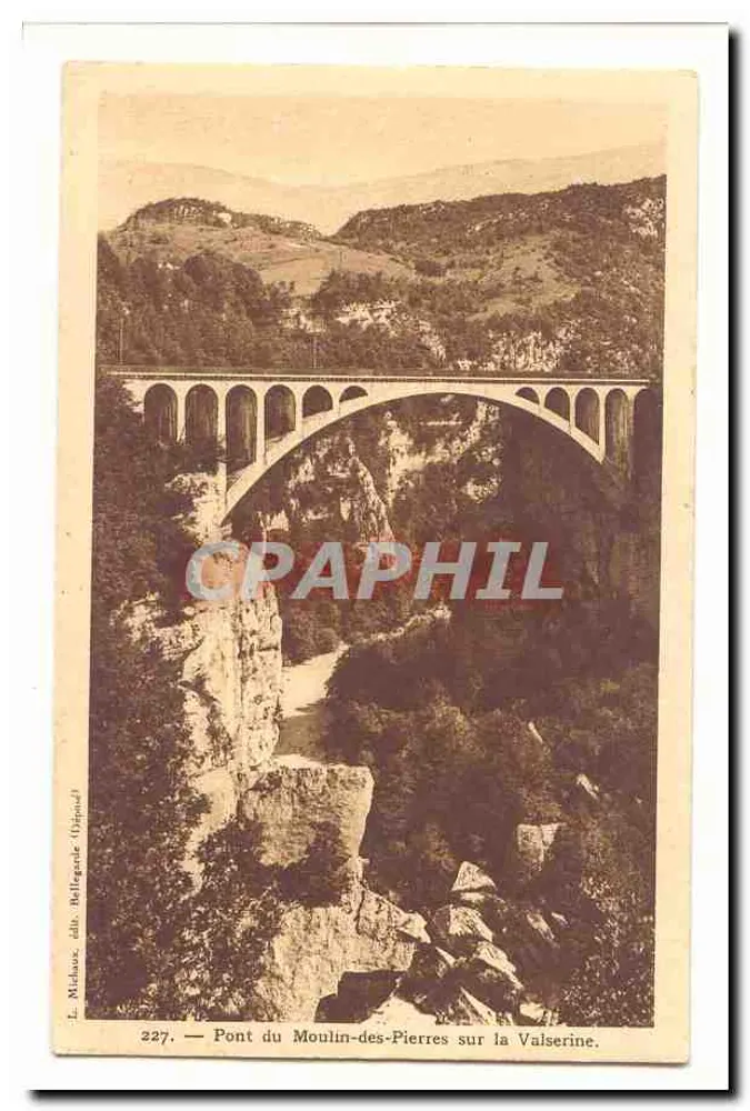 Brücke des Moulin-des-Pierres über die Valserine — L. Milhaux, genannt Bellergente (Ujinaud) — Nr. 227 - Vorderseite