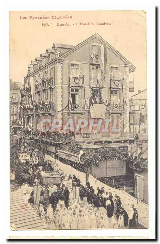 Lourdes — L'Hôtel de Londres — Les Pyrénées Illustrées, n° 873 - Recto