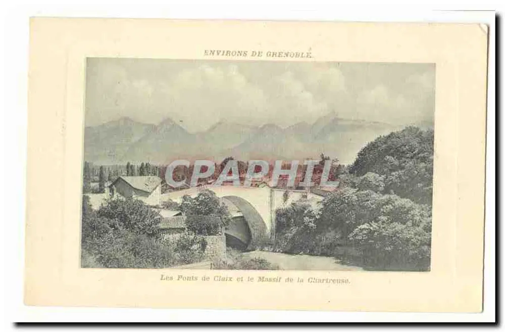 Die Brücken von Claix und das Massiv der Chartreuse — Umgebung von Grenoble — Verlag unbekannt, Seriennummer nicht sichtbar - Vorderseite