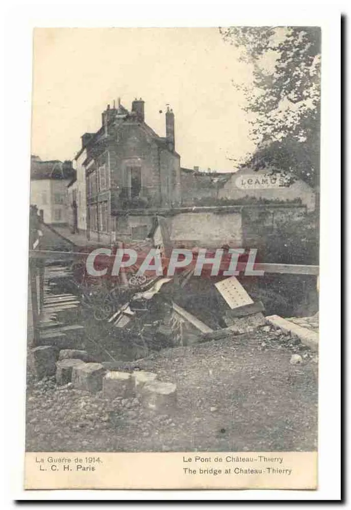 Die Brücke von Château-Thierry — zerstört — L. C. H. Paris - Vorderseite