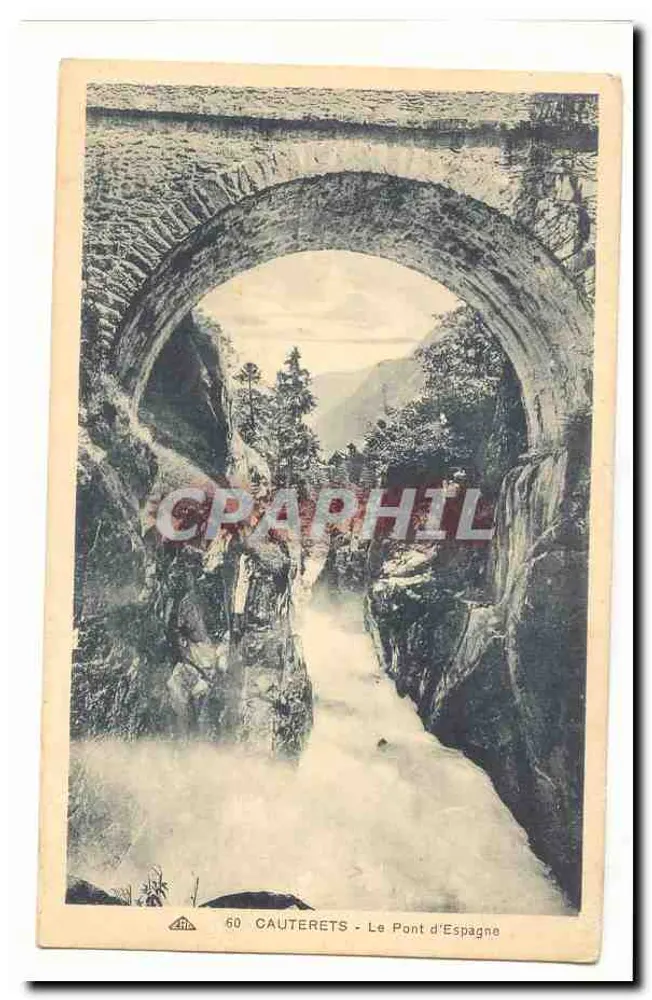 Cauterets - O Ponte da Espanha — vista do ponte de pedra sobre um canyon com um curso d'água — editor Cauterets, n° 60 - Frente