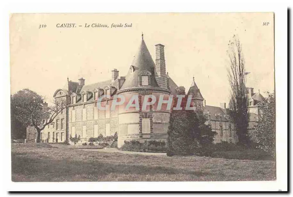 Canisy — O Castelo, fachada Sul — editor MP, número de série 310 - Frente