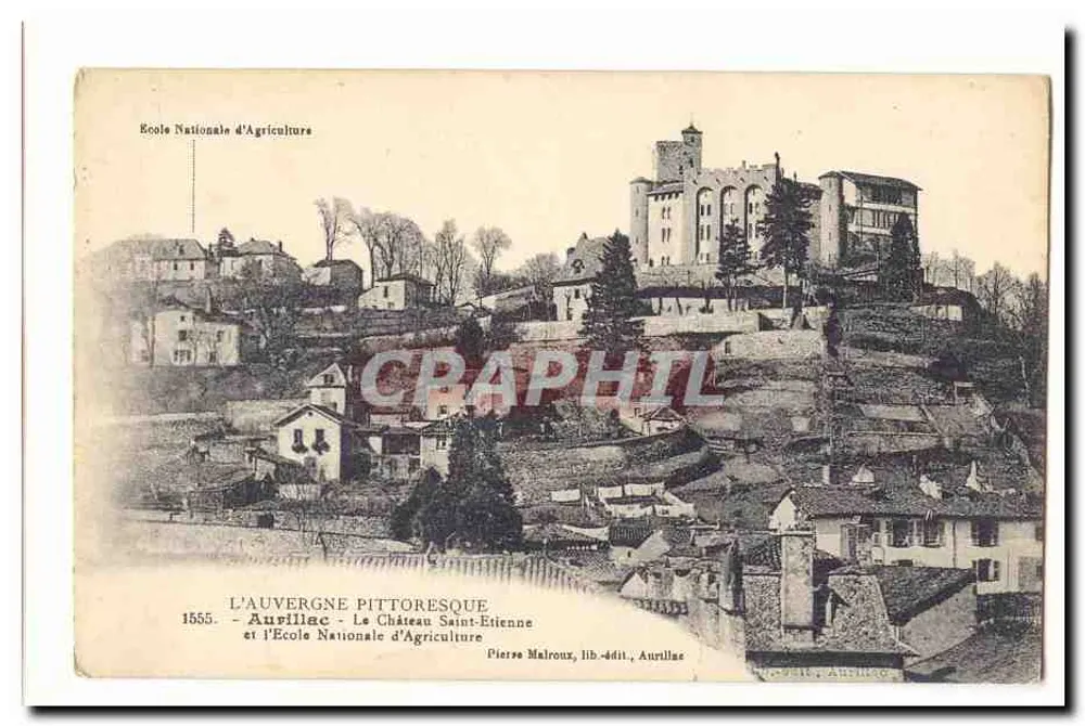 Aurillac — Schloss Saint-Etienne und die École Nationale d'Agriculture — Pierre Malroux, Verlag, Aurillac - Vorderseite
