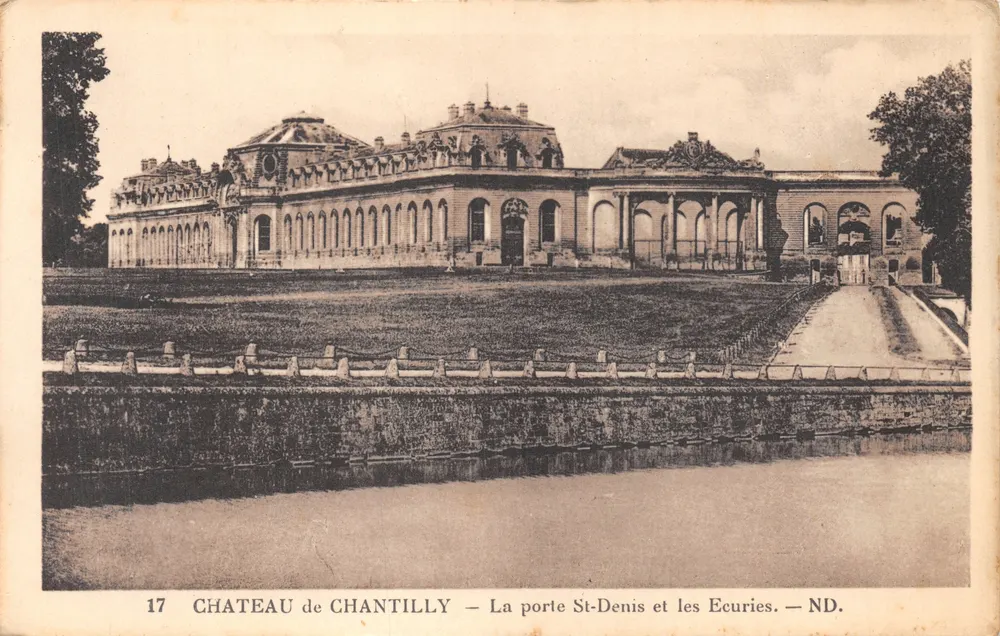 Schloss Chantilly — Das Tor St-Denis und die Ställe — ND. — Verlag ND - Vorderseite