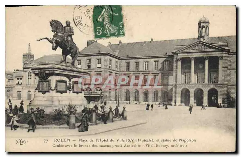 Rouen — Place de l'Hôtel de Ville (18. Jahrhundert), und Statue Napoleons — gegossen mit Bronze aus Kanonen, die bei Austerlitz erobert wurden — Vital-Dubray, Architekt - Vorderseite