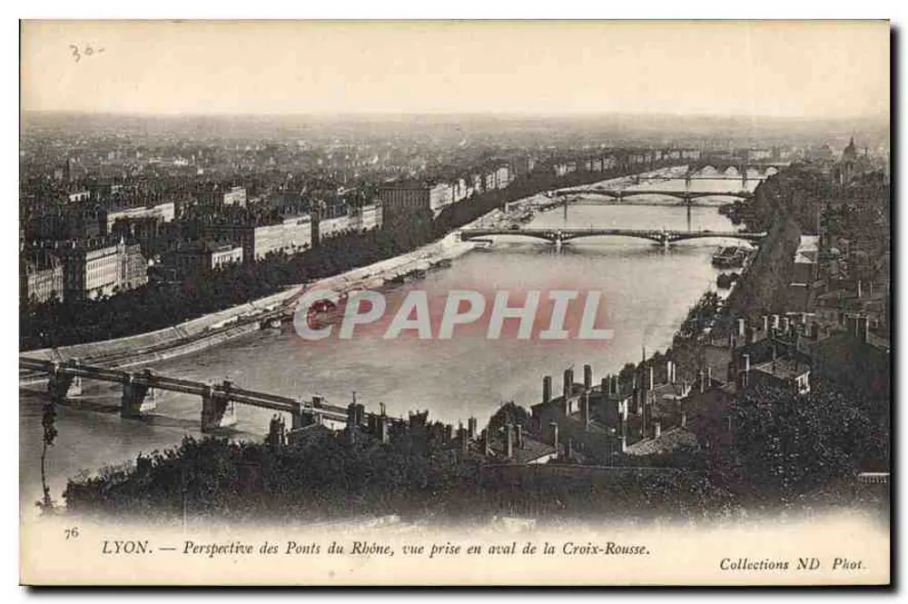 LYON — Perspektive der Brücken des Rhône, Aufnahme vom unteren Ufer der Croix-Rousse — Sammlung ND Phot. - Vorderseite