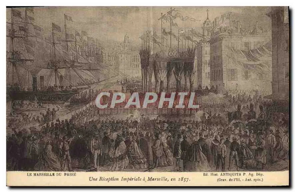 Marseille der Vergangenheit — Eine Kaiserliche Empfangszeremonie in Marseille, 1857 — Ed. Hist. ANTIQUITA P. Ag. Dép. - Vorderseite