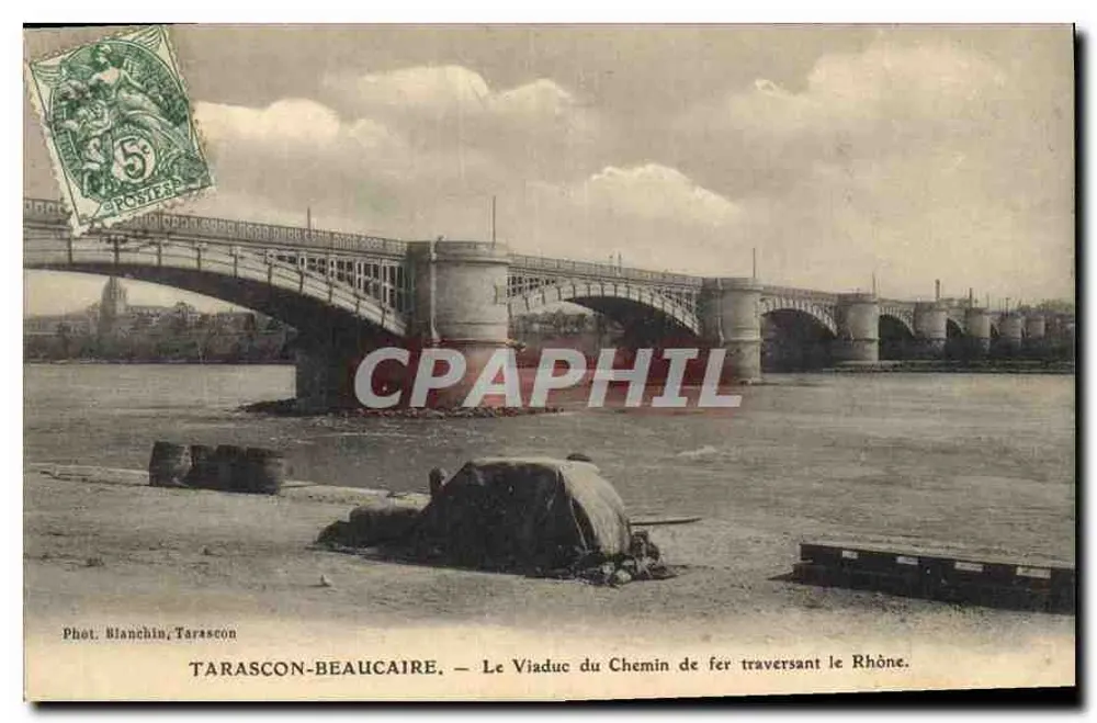 Tarascon-Beaucaire — Le Viaduc du Chemin de fer traversant le Rhône — Phot. Blanchin, Tarascon - Recto