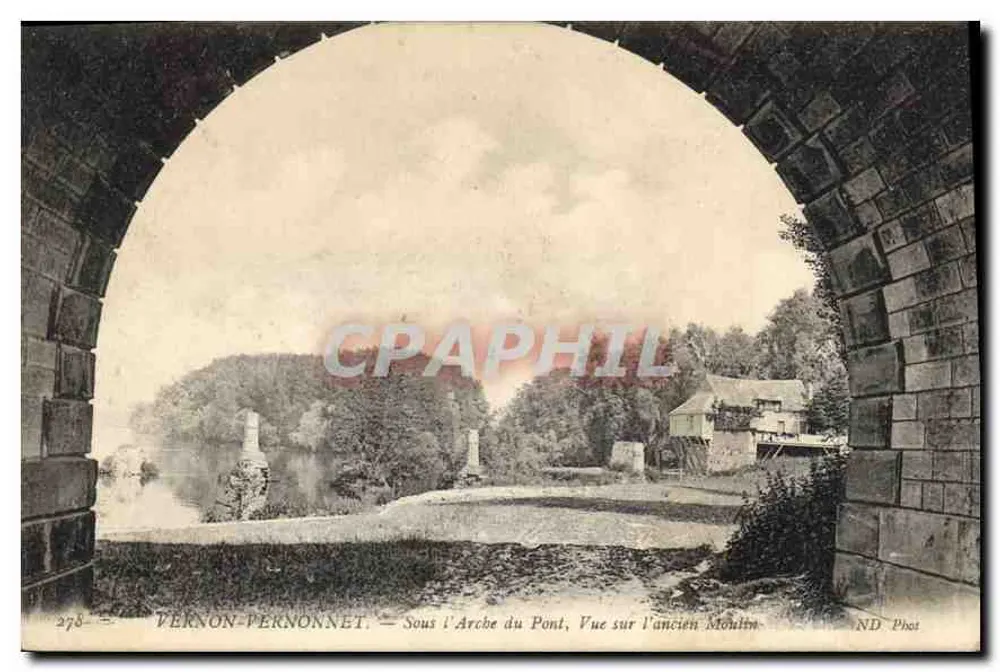 Vernon-Pernonnet — Unter dem Bogen der Brücke, Ansicht des alten Mühlen — ND Phot - Vorderseite