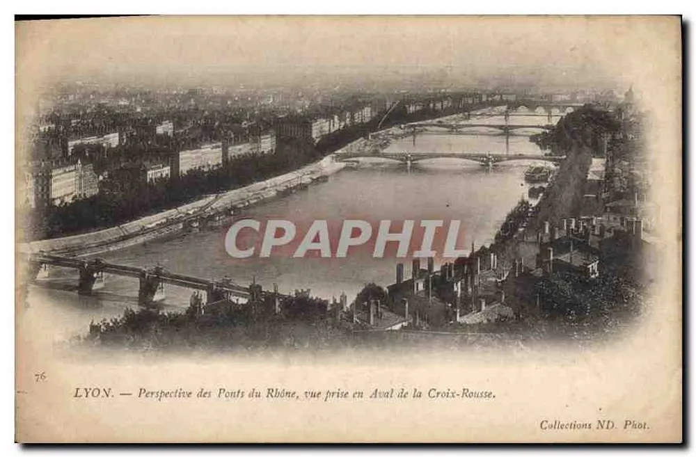 LYON — Perspektive der Brücken des Rhône, Aufnahme vom Unterlauf der Croix-Rousse — Collections ND. Phot. - Vorderseite
