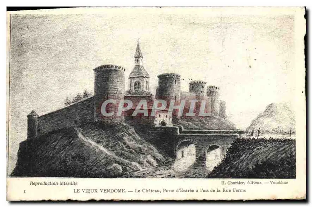 Alt Vendôme — Das Schloss, Eingangstor auf der Ostseite der Rue Ferme — H. Chartier, Verlag — Vendôme - Vorderseite