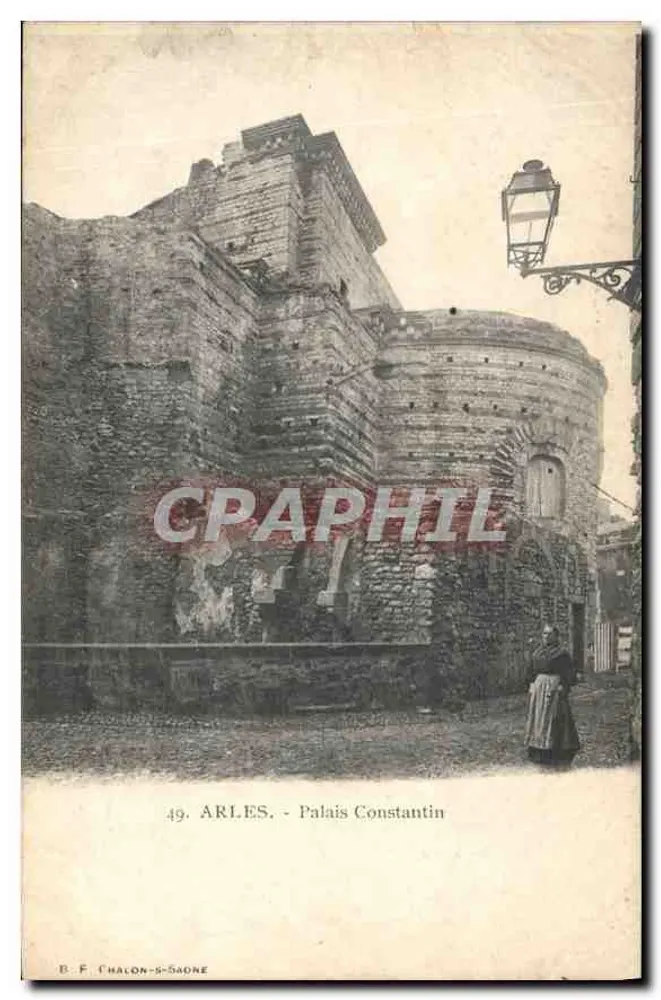 Arles - Palácio Constantino — editor B. F. Chalon-Sadne, n°49 - Frente