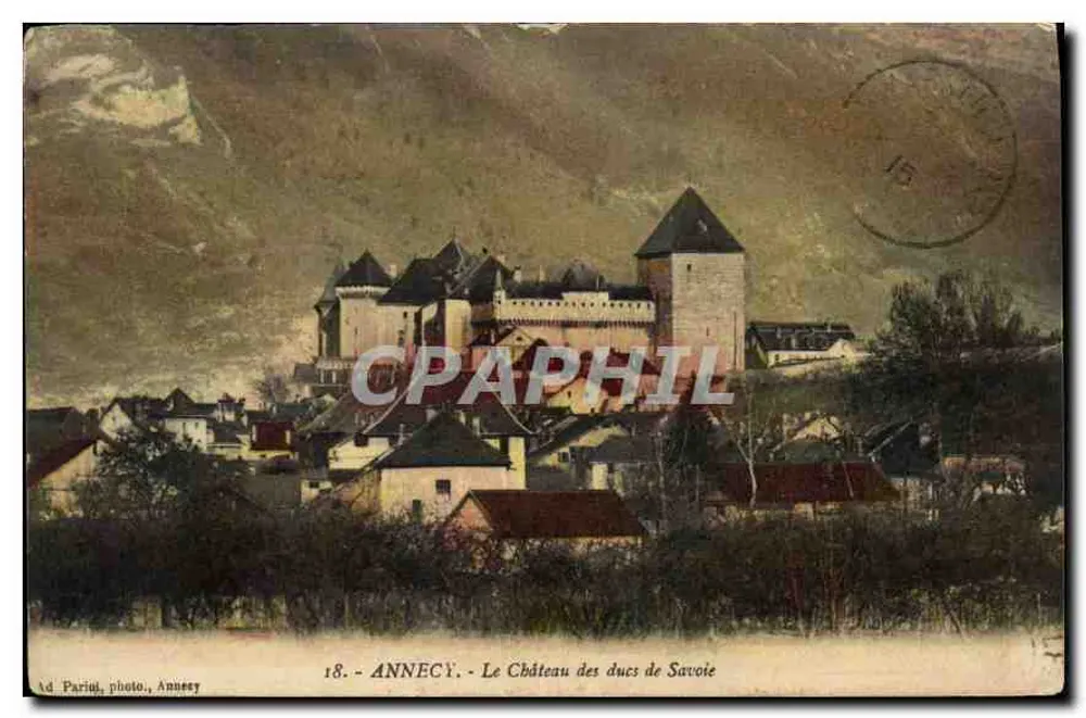 Annecy — Le Château des ducs de Savoie — Ad. Parial, photo. Annecy, n° 18 - Vorderseite