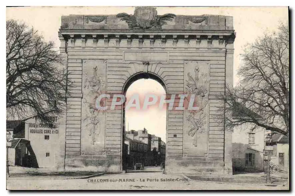 Chalons-sur-Marne — A Porta Santa Cruz — editor P. Robot, Bois de Chalons, Houiller Coke & Cie - Frente