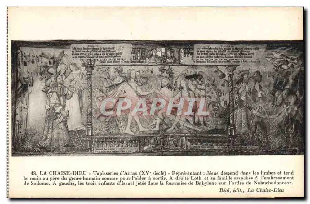La Chaise-Dieu - Tapeçarias de Arras (século XV) — Representando Jesus descendo aos limbes e estendendo a mão ao pai da humanidade para ajudá-lo a sair. À esquerda, os três filhos de Israel lançados na fornalha de Babilônia sob ordem de Nabucodonosor. — Editor Béal, n°48 - Frente