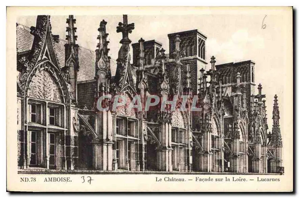 Amboise — O Castelo — Fachada sobre a Loire — Lucarnes — ND.78 — Editor: Ch des Arts Fotógrafo Schultigheim - Frente
