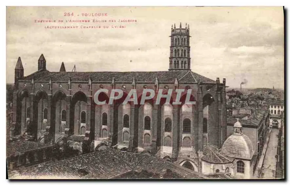 Toulouse — Ensemble de l'ancienne église des Jacobins (actuellement chapelle du Lycée) — série 254 - Recto