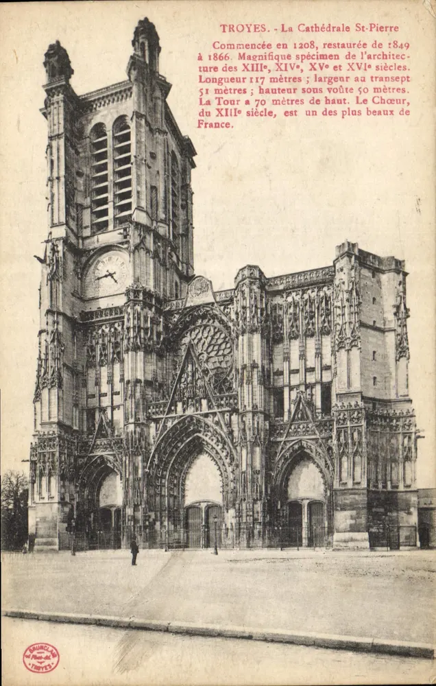 Troyes - A Catedral de São Pedro — Iniciada em 1208, restaurada de 1849 a 1866 — editor Bruncles, Troyes - Frente