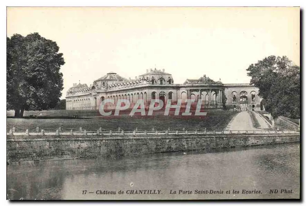 Château de CHANTILLY — Die Porte Saint-Denis und die Ställe — ND Phot. - Vorderseite