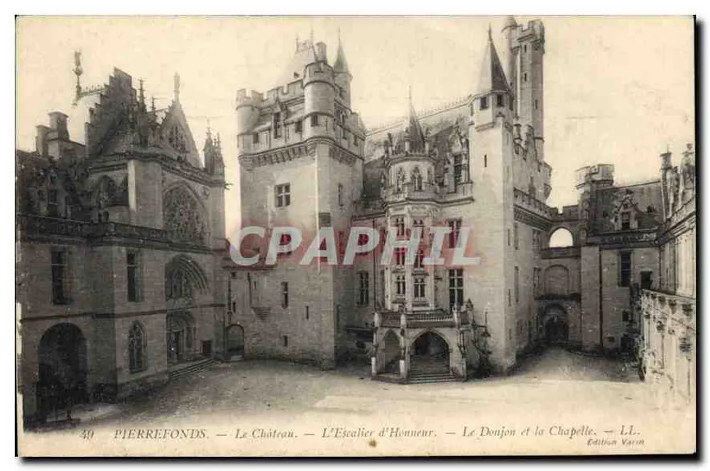 Pierrefonds — Das Schloss — Die Ehrenstiege — Der Bergfried und die Kapelle — Edition Varon - Vorderseite