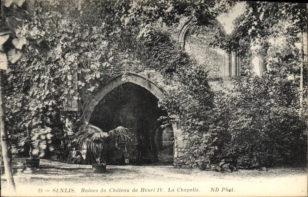 Senlis — Ruinen des Schlosses von Henri IV. Die Kapelle — ND Phot. n°18 - Vorderseite