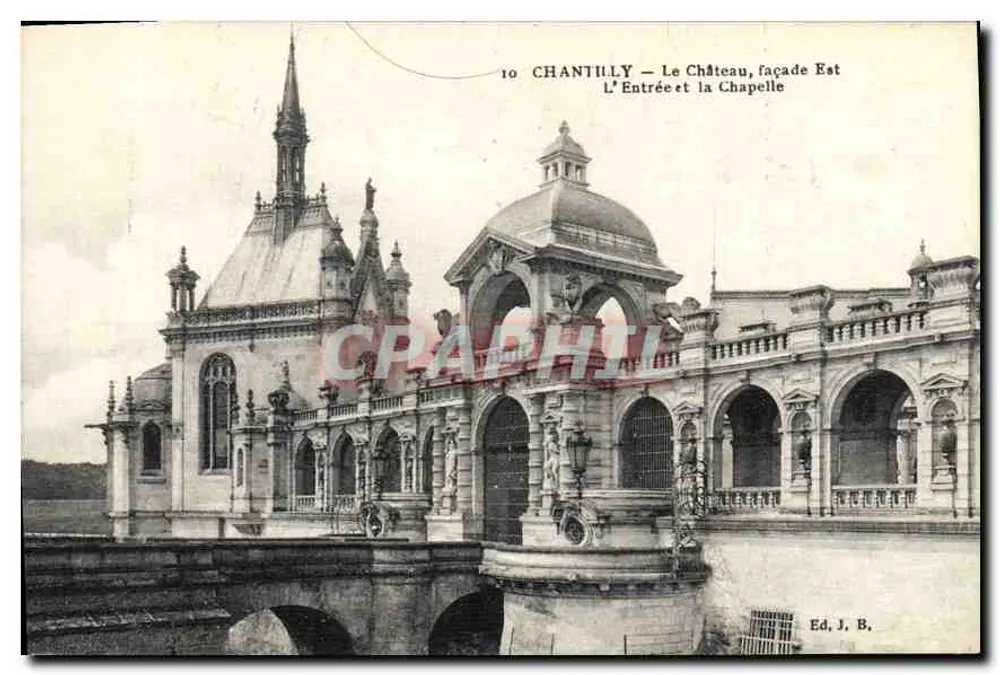 Chantilly — Das Schloss, Ostfassade — Die Eingangstür und die Kapelle — Ed. J. B. - Vorderseite