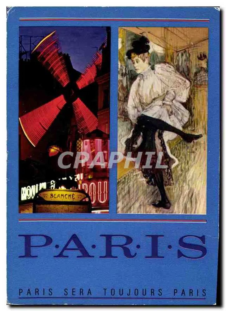 Le Moulin Rouge — Tanz der Goulue — Éditions Paris Sera Toujours Paris - Vorderseite
