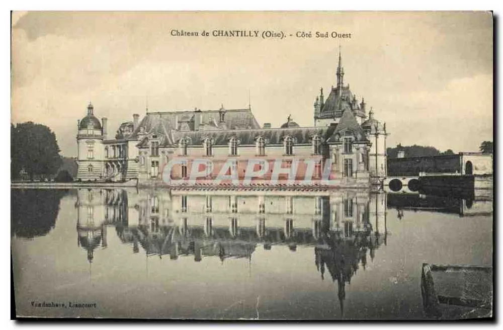 Château de CHANTILLY (Oise) — Côté Sud Ouest — éditeur Vandembare, Liancourt - Frente