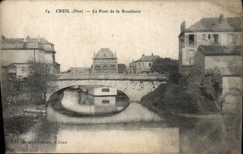 Creil (Oise) — Il Ponte della Macelleria — Edit. Maurice Lehoux, a Creil - Recto