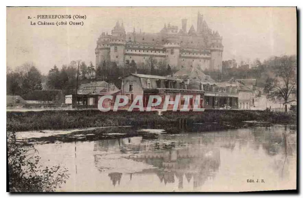 PierreFonds (Oise) — O Castelo (lado Oeste) — Edit. J. B. - Frente
