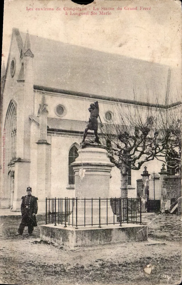 Les environs de Compiègne - La Statue du Grand Ferré à Longueil Sainte Marie — éditeur : J. L. Béchard, n° 7846 - Frente
