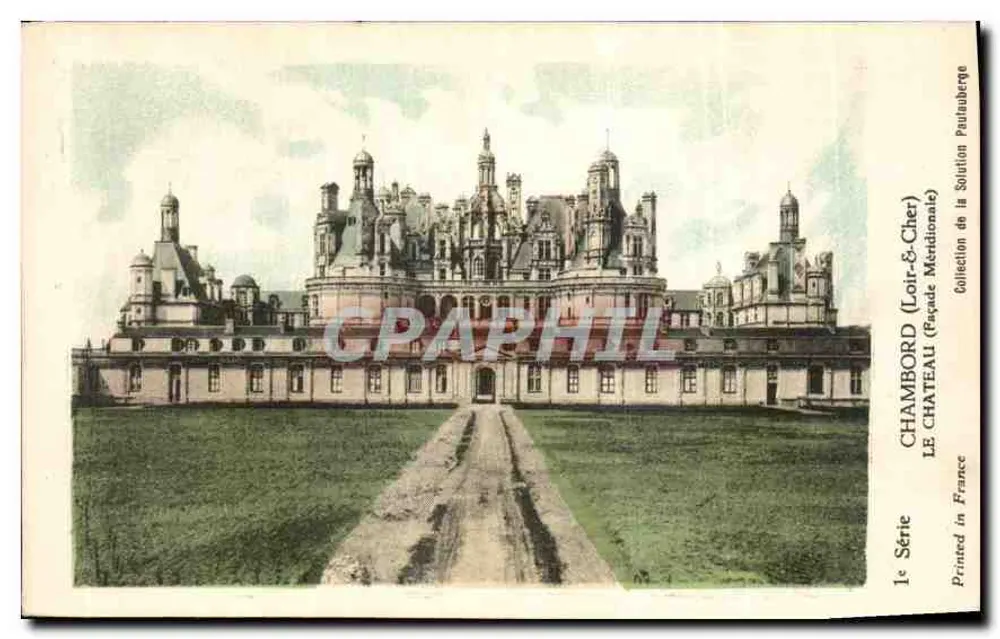 Chambord (Loir-et-Cher) — Le Château Façade Méridionale — Collection de la Solution Paulinburge, 1e Série - Recto