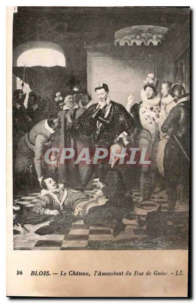 Blois — Le Château, l'Assassinat du Duc de Guise — LL - Recto