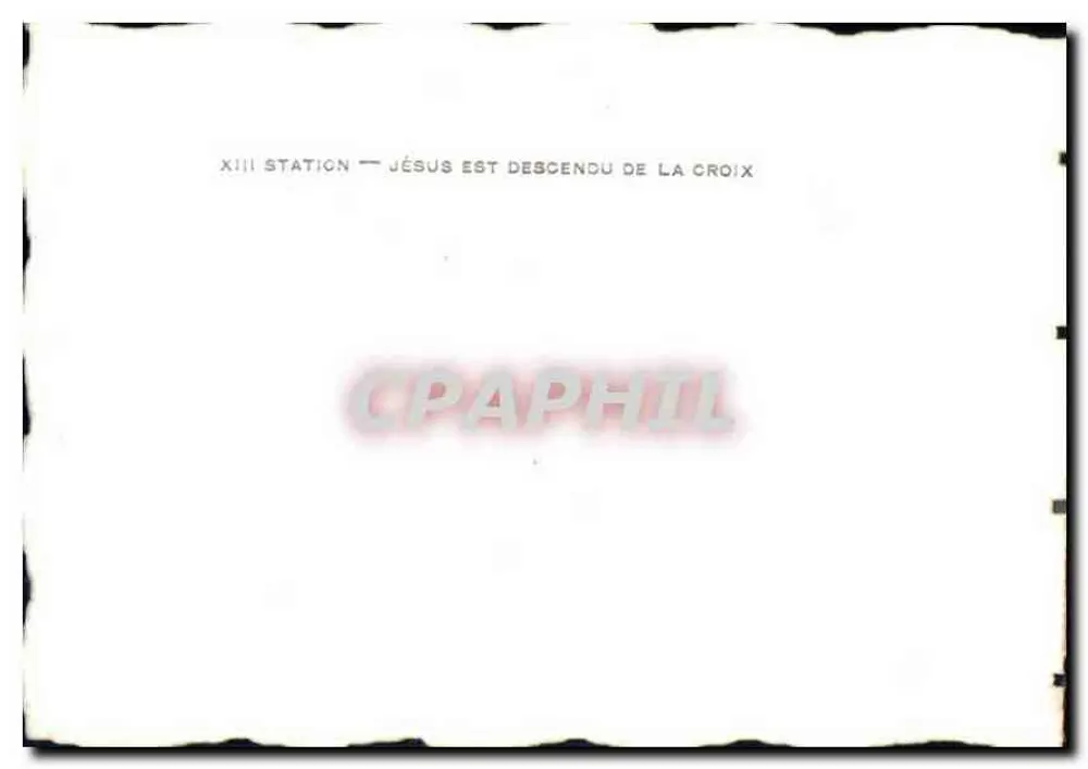 XIII. Station — Jesus wird von der Kreuzesnagelung abgenommen — Verlag unbekannt - Rückseite