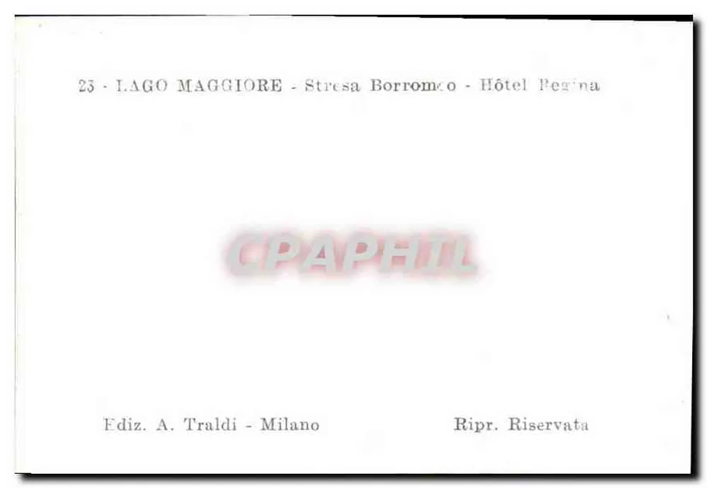 Hôtel Regina Palazzo — Lago Maggiore — Stresa Borroméo — Éd. A. Traldi Milano - Verso