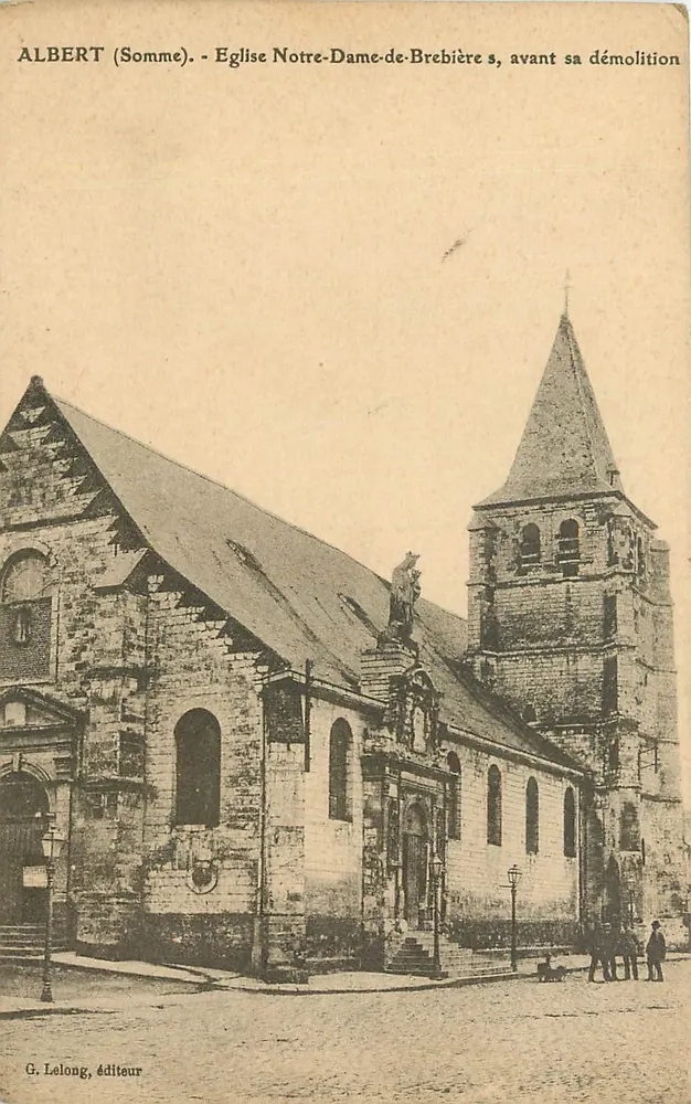 Albert (Somme) — Kirche Notre-Dame-de-Brebière, vor ihrer Zerstörung — G. Lelong, Verlag - Vorderseite