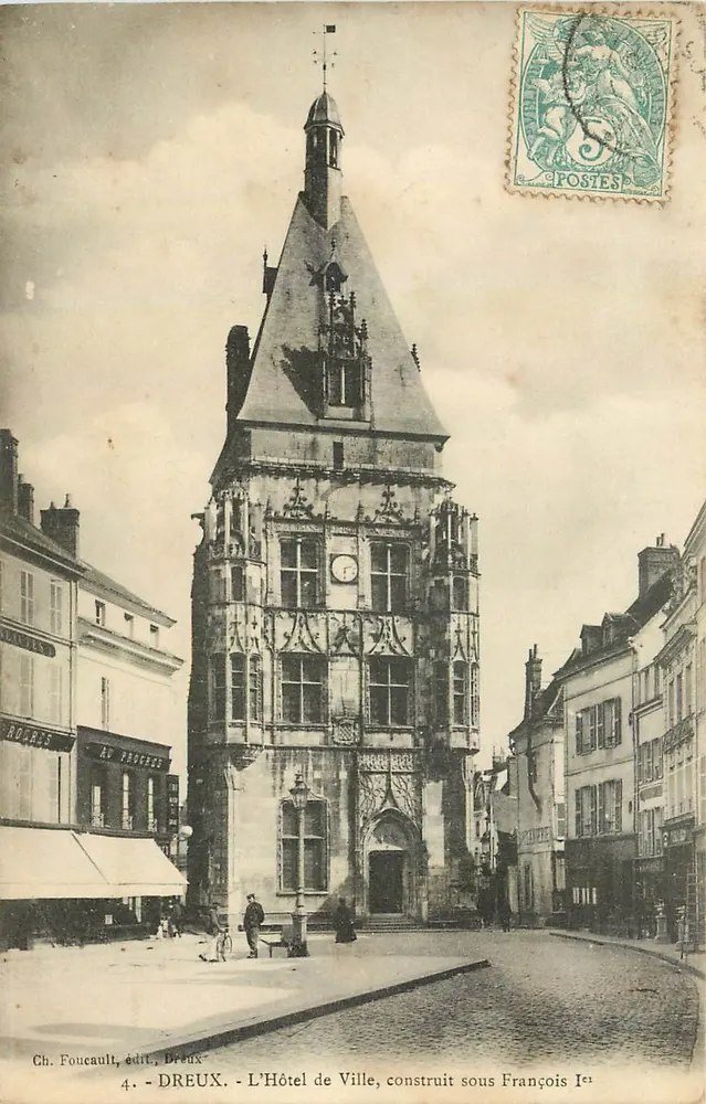 Dreux - Das Rathaus, erbaut unter François I — Ch. Foucault, Verlag Dreux, n°4 - Vorderseite
