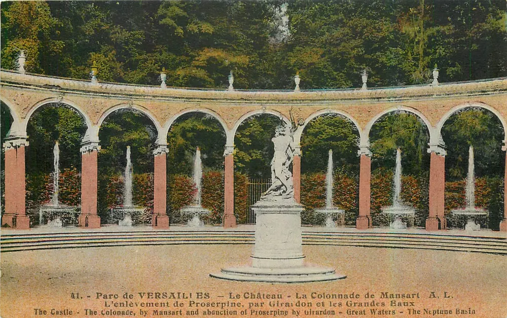 Parc de Versailles - Le Château - La Colonnade de Mansart - L'enlèvement de Proserpine par Girardon et les Grandes Eaux - Recto