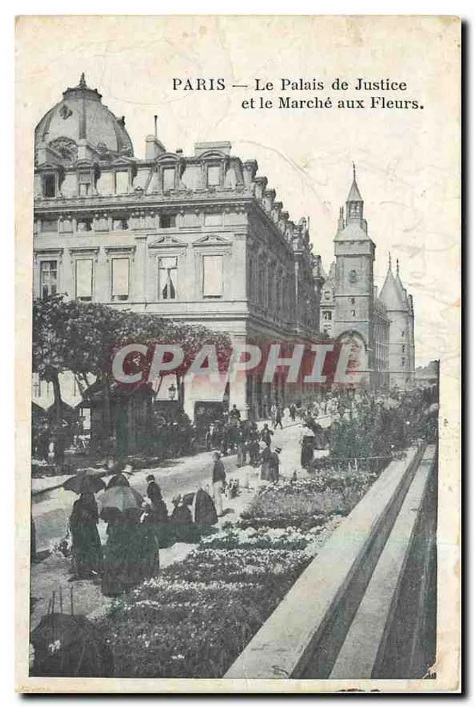 PARIS — Le Palais de Justice et le Marché aux Fleurs. - Recto