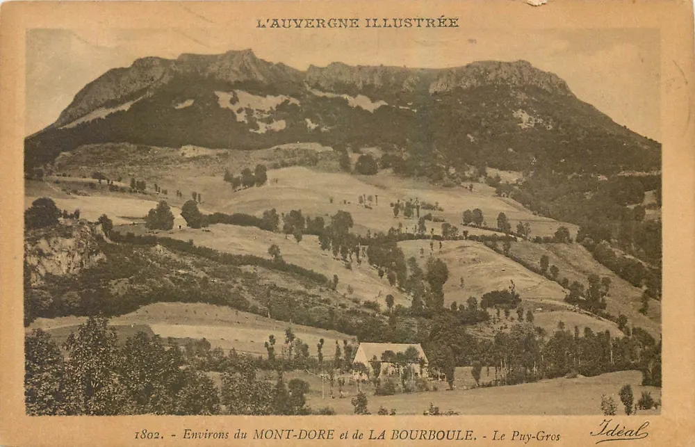 Arredores do Mont-Dore e de La Bourboule — O Puy-Gros — Ilustrada da Auvergne, n°1802, editor Ideal - Frente