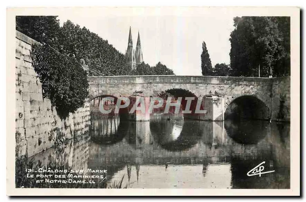 Châlons-sur-Marne — Der Mariniersbrücke und Notre-Dame — Verlag Cap - Vorderseite