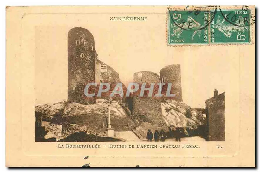 La Rochetaillée — Ruines de l'Ancien Château Féodal — Saint-Étienne - Recto