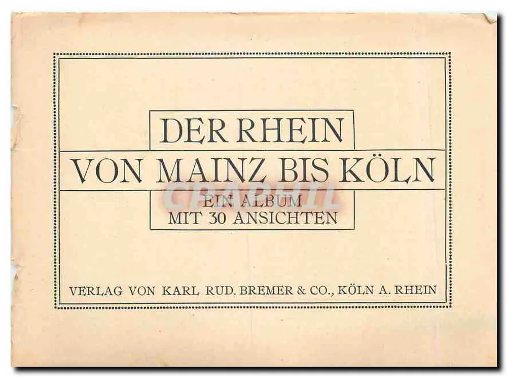 O Reno de Munique a Colônia — Der Rhein von Mainz bis Köln — Verlag von Karl Rud. Bremer & Co., Köln a. Rhein - Frente