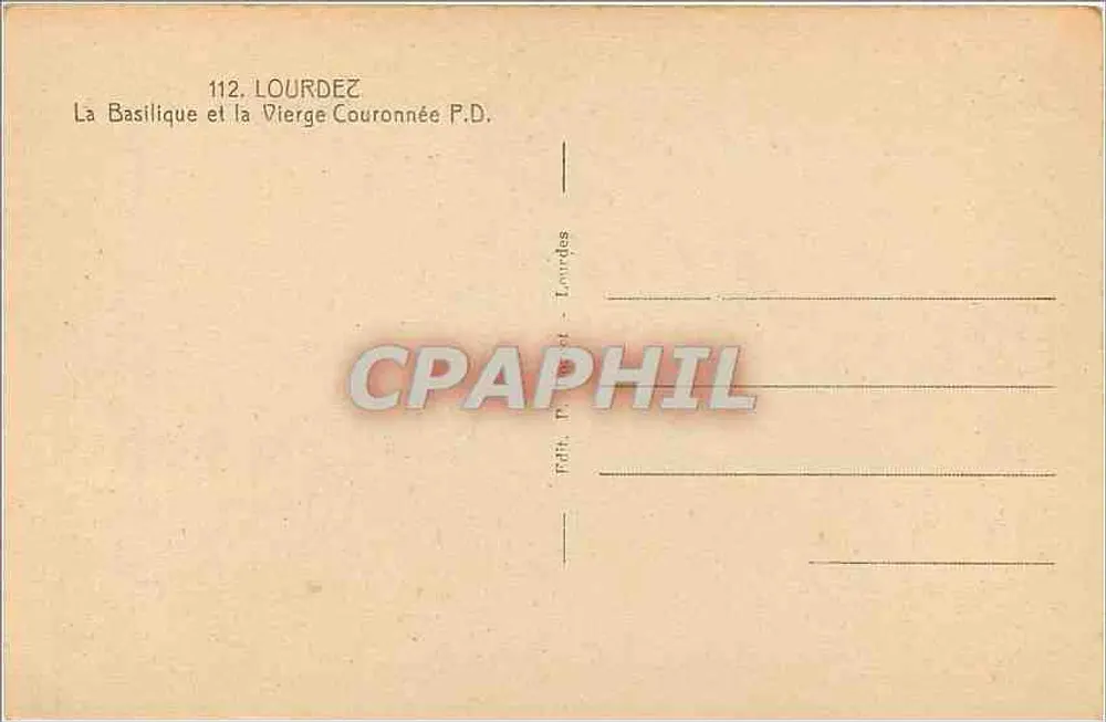 La Basilique et la Vierge Couronnée — Lourdes — Éditeur P.D. n°112 - Verso