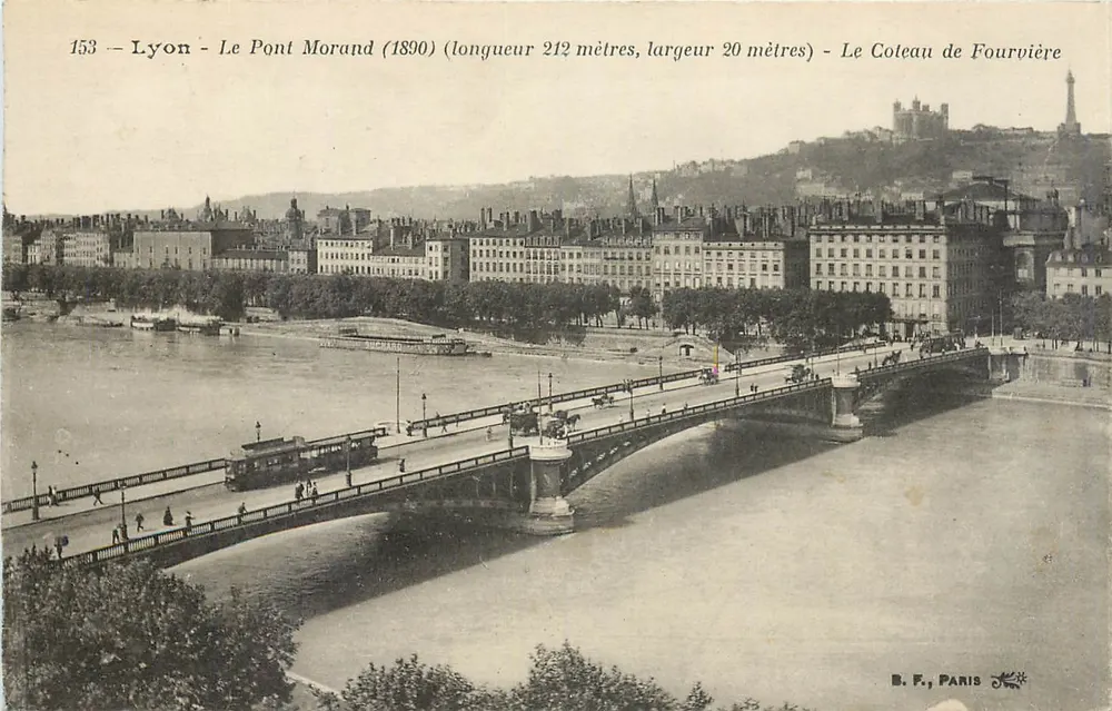 Lyon - Le Pont Morand (1890) — longueur 212 mètres, largeur 20 mètres — Le Coteau de Fourvière - Recto