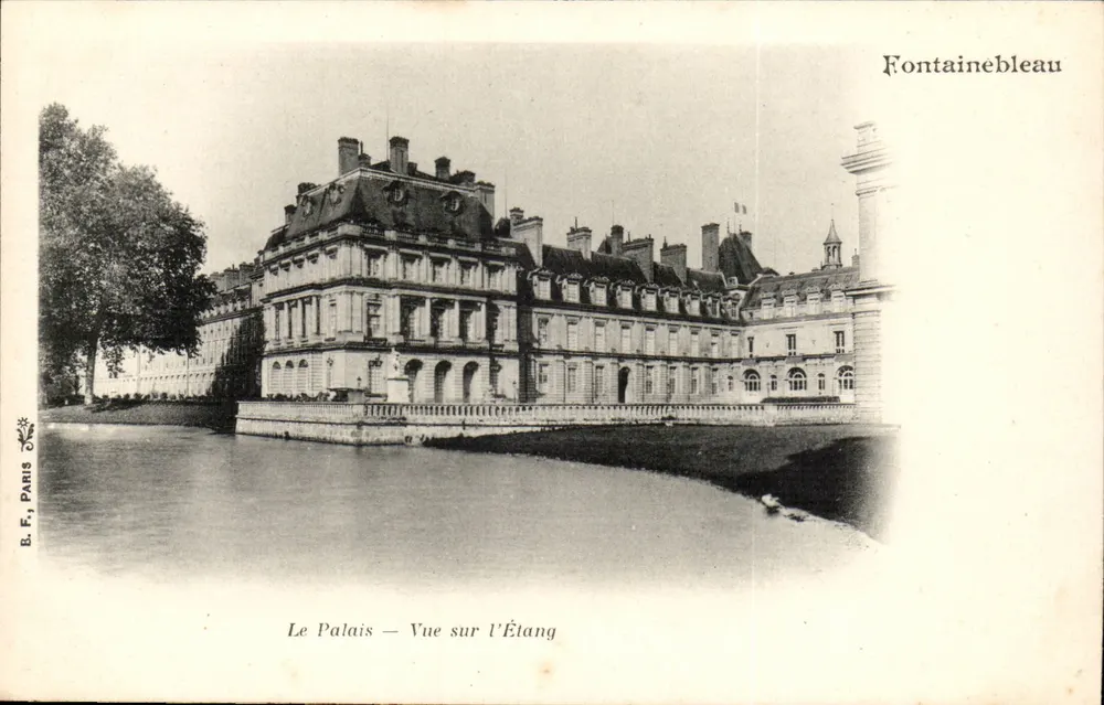 Fontainebleau — Le Palais — Vue sur l'Étang — B. F., Paris - Recto