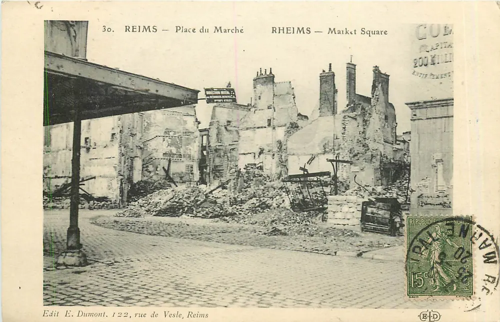 Reims — Place du Marché — Ruínas após guerra — Edit. E. Dumont, 122, rue de Vesle, Reims - Frente
