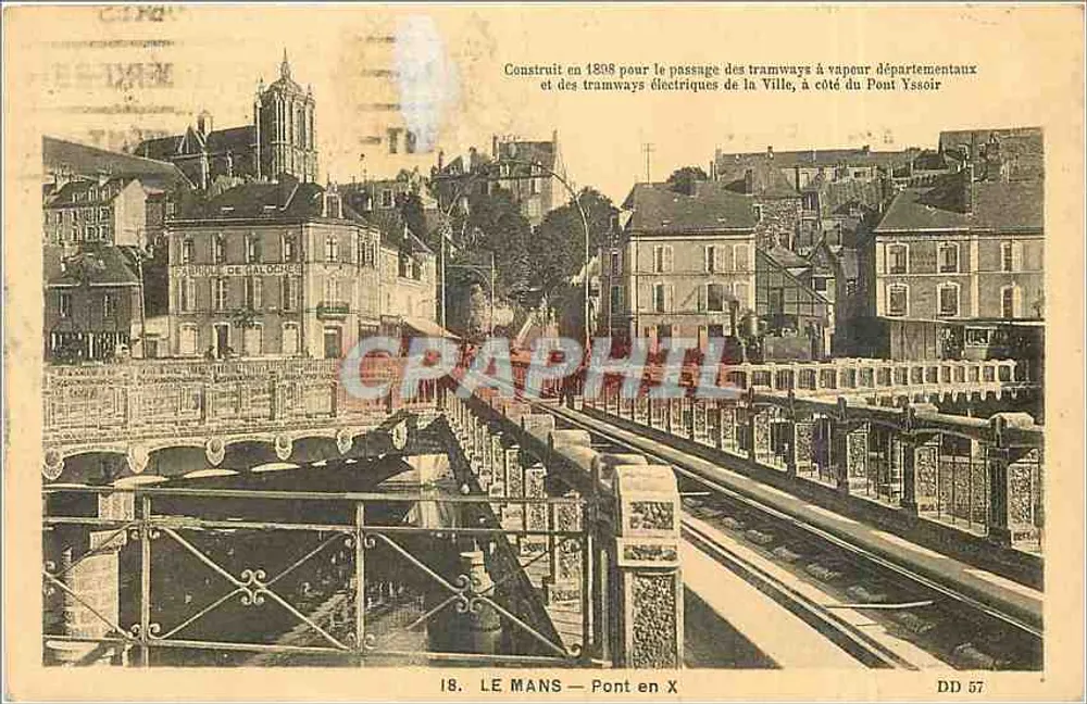 LE MANS — Pont en X — Construit en 1898 pour le passage des tramways à vapeur départementaux et des tramways électriques de la Ville, à côté du Pont Yssoir - Frente
